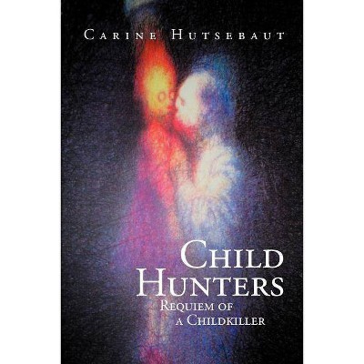 Child Hunters - by  Carine Hutsebaut (Paperback)