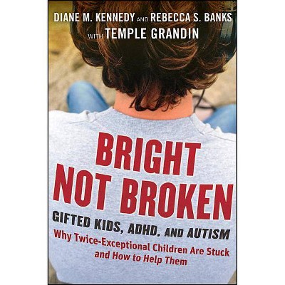 Bright Not Broken - by  Diane M Kennedy & Rebecca S Banks (Hardcover)