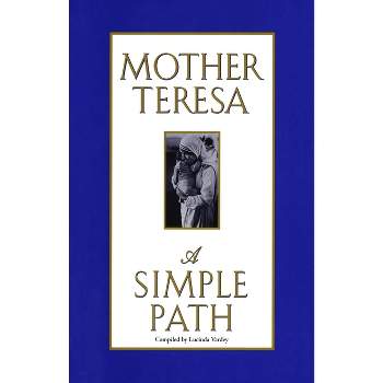 A Simple Path - by  Mother Teresa (Hardcover)