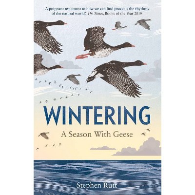 Wintering - by  Stephen Rutt (Paperback)