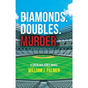 Diamonds. Doubles. Murder. - by  William J Palmer (Paperback) - 1 of 1