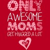 Men's Design By Humans Only Awesome Moms Get Hugged A Lot By growngratitude T-Shirt - 2 of 2
