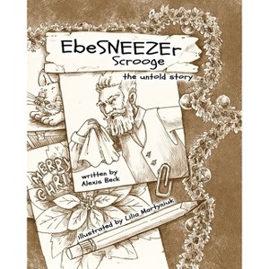 EbeSNEEZEr Scrooge - by  Alexis Beck (Paperback) - 1 of 1