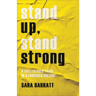 Stand Up, Stand Strong - by  Sara Barratt (Hardcover)