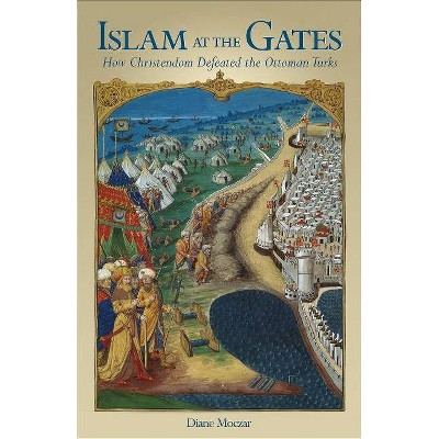 Islam at the Gates - by  Diane Moczar (Paperback)