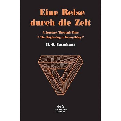 Eine Reise durch die Zeit - (Dark Original Novel) by  H G Tannhaus (Paperback)