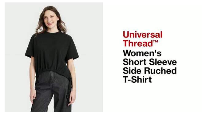 Women's Short Sleeve Side Ruched T-Shirt - Universal Thread™, 2 of 7, play video