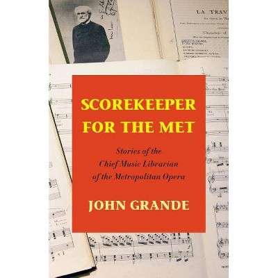 Scorekeeper for the Met - by  John Grande (Paperback)