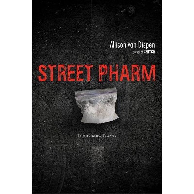 Street Pharm - by  Allison Van Diepen (Paperback)