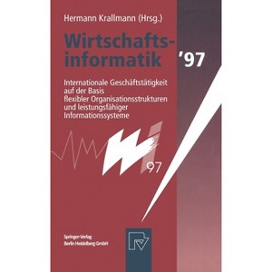 Wirtschaftsinformatik 97 - by  Hermann Krallmann (Hardcover) - 1 of 1