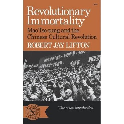 Revolutionary Immortality - (Norton Library (Paperback)) by  Robert Jay Lifton (Paperback)