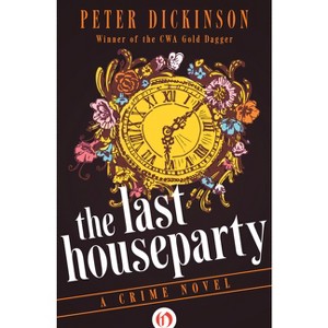 The Last Houseparty - by  Peter Dickinson (Paperback) - 1 of 1