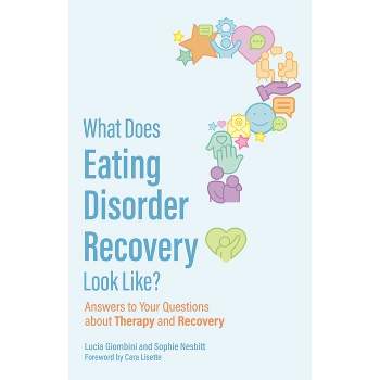 What Does Eating Disorder Recovery Look Like? - by  Lucia Giombini & Sophie Nesbitt (Paperback)