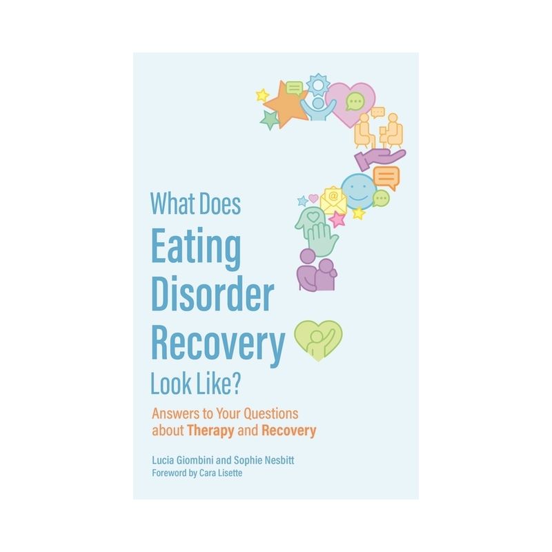 What Does Eating Disorder Recovery Look Like? - by  Lucia Giombini & Sophie Nesbitt (Paperback), 1 of 2