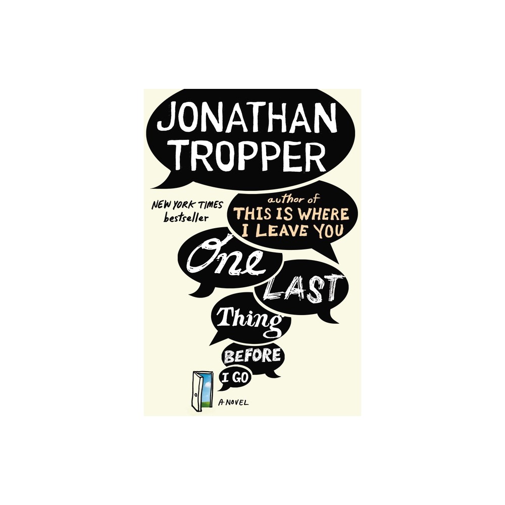 One Last Thing Before I Go - by Jonathan Tropper (Paperback)