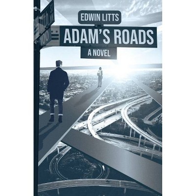 Adam's Roads - by  Edwin Litts (Paperback)