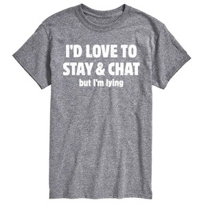 Men's - Instant Message - I'd Love To Stay And Chat But Im Lying Short Sleeve Graphic T-Shirt - 1 of 4