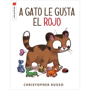 A Gato Le Gusta El Rojo - (¡me Gusta Leer!) by  Christopher Russo (Paperback) - 1 of 1