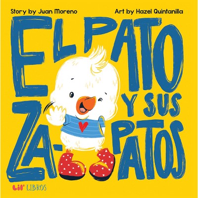 El Pato Y Sus Zapatos - by  Juan Moreno (Board Book)