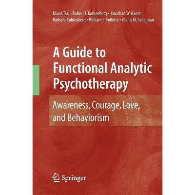 A Guide to Functional Analytic Psychotherapy - (Paperback)