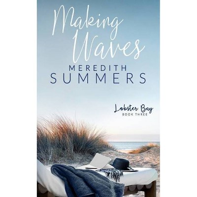 Making Waves - by  Meredith Summers (Paperback)