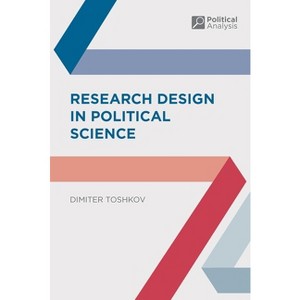 Research Design in Political Science - (Political Analysis) by  Dimiter Toshkov (Paperback) - 1 of 1