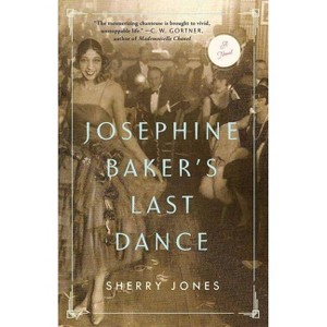 Josephine Baker's Last Dance -  by Sherry Jones (Paperback) - 1 of 1