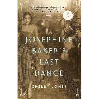 Josephine Baker's Last Dance -  by Sherry Jones (Paperback)