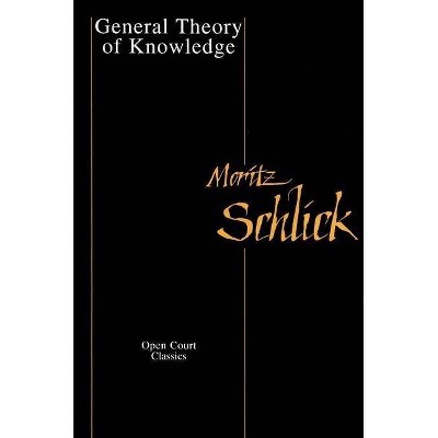 General Theory of Knowledge - (Library of Exact Philosophy) by  Moritz Schlick (Paperback)