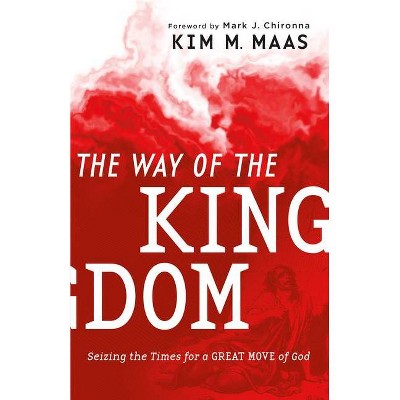 Technologie Teleurstelling Seizoen Way Of The Kingdom - By Kim M Maas (hardcover) : Target
