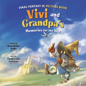 Final Fantasy IX Picture Book: Vivi and Grandpa's Memories for the Sky - by  Kazuhiko Aoki (Hardcover) - 1 of 1