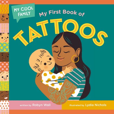 Image of My First Book of Tattoos - (My Cool Family) by  Robyn Wall (Board Book)