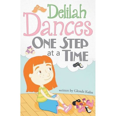 Delilah Dances One Step at a Time - by  Glenda Kuhn (Paperback)