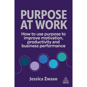 Purpose at Work - by Jessica Zwaan - 1 of 1