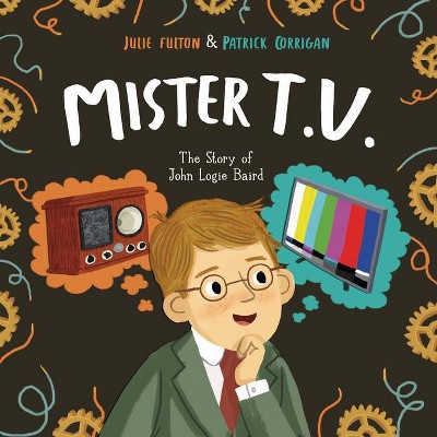 Mister T.V. - by  Julie Fulton (Hardcover)