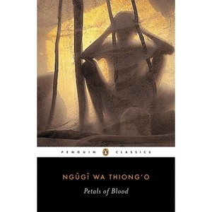 Petals of Blood - (Penguin African Writers) by  Ngugi Wa Thiong'o (Paperback) - 1 of 1