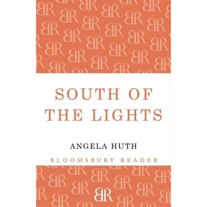 South of the Lights - by  Angela Huth (Paperback) - 1 of 1