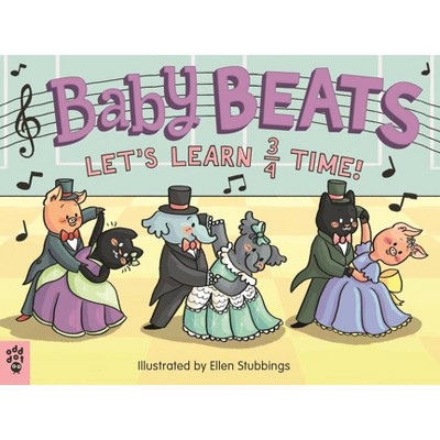 Baby Beats: Let's Learn 3/4 Time! - by  Odd Dot (Board Book)