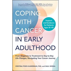 Coping with Cancer in Early Adulthood - by  Cristina Pozo-Kaderman & Saul Wisnia (Paperback) - 1 of 1