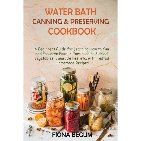 Canning and Preserving Food for Beginners