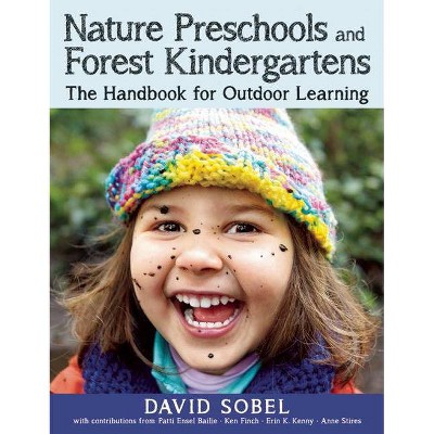 Nature Preschools and Forest Kindergartens - by  David Sobel (Paperback)