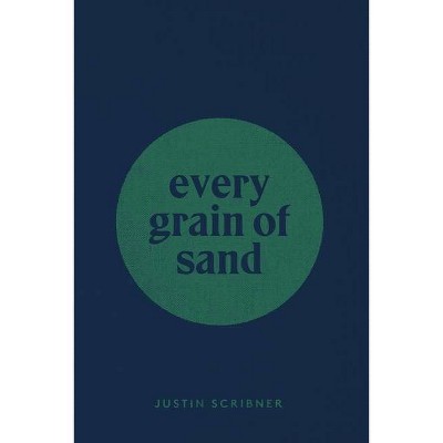 Every grain of sand - by  Justin Scribner (Paperback)