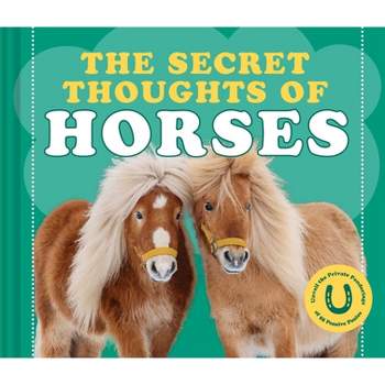 The Secret Thoughts of Horses - by  Cj Rose (Hardcover)