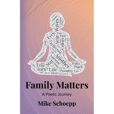 Family Matters - by  Mike Schoepp (Paperback)