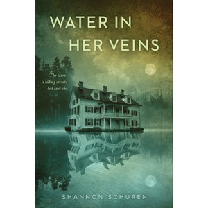 Water in Her Veins - by  Shannon Schuren (Hardcover) - 1 of 1