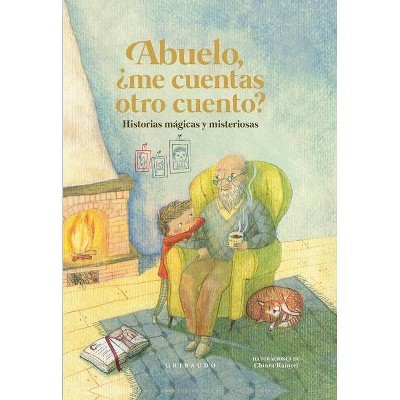 Abuelo, ¿Me Cuentas Otro Cuento? - by  Various Authors (Hardcover)