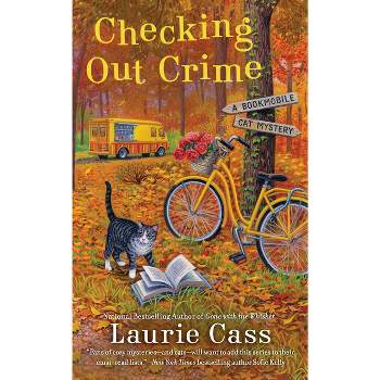 Checking Out Crime - (Bookmobile Cat Mystery) by  Laurie Cass (Paperback)