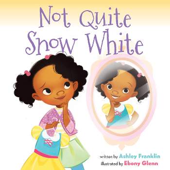 Not Quite Snow White - by  Ashley Franklin (Paperback)