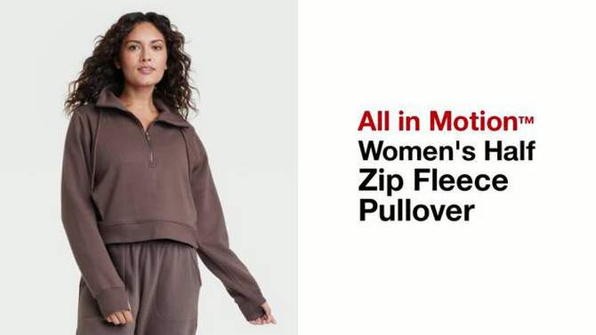 Women's Fleece Half Zip Pullover - All In Motion™, 2 of 13, play video