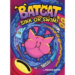 Sink or Swim! (Batcat Book #2) - by  Meggie Ramm (Hardcover) - 1 of 1